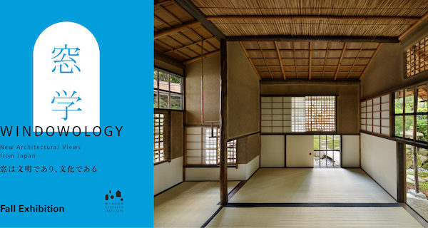 「Windowology: New Architectural Views from Japan　窓学　窓は文明であり、文化である」海外巡回展